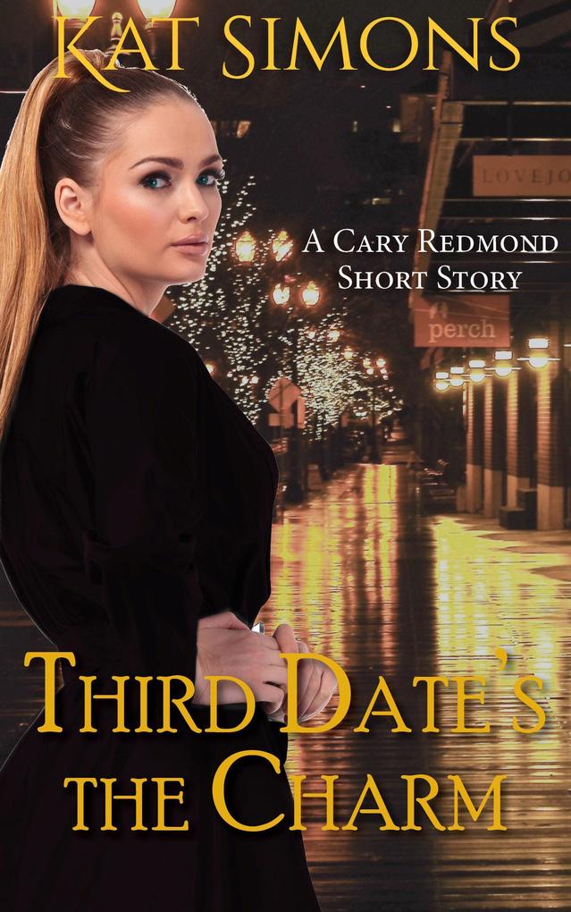 Third Date‘s the Charm (Cary Redmond Short Stories #8)