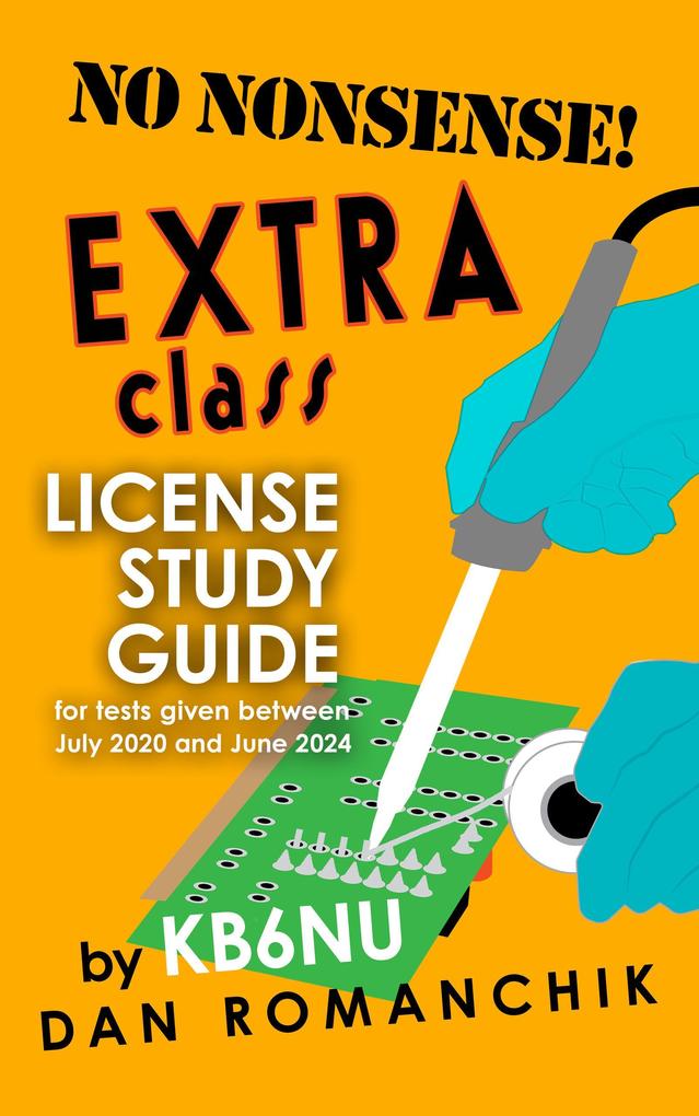 No Nonsense Extra Class License Study Guide: for Tests Given Between July 2020 and June 2024