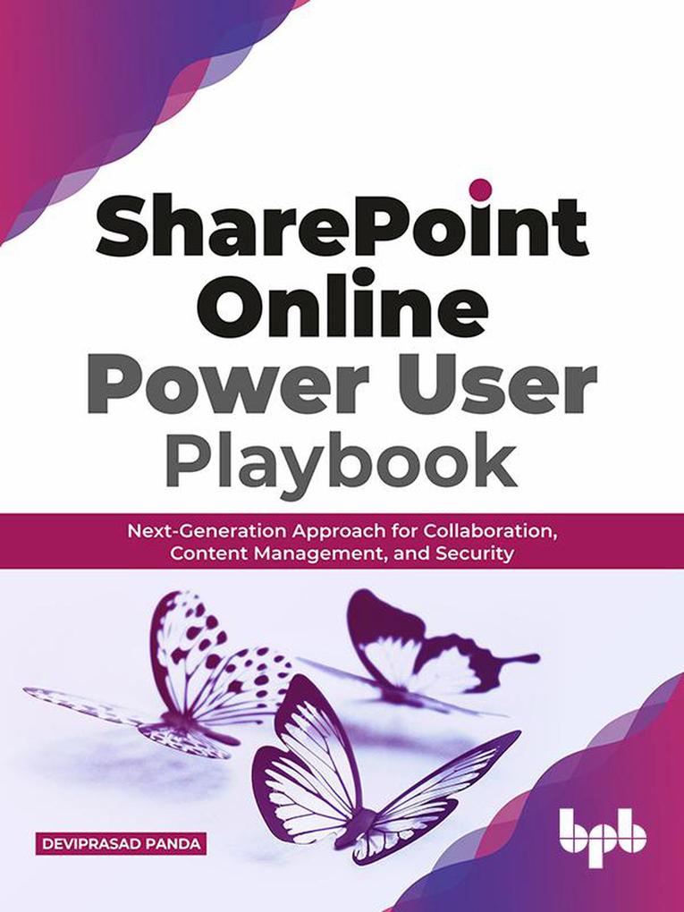 SharePoint Online Power User Playbook: Next-Generation Approach for Collaboration Content Management and Security