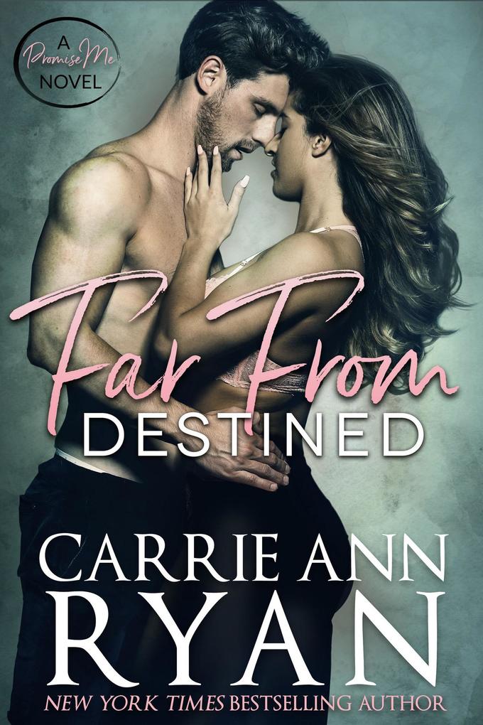 Far From Destined (Promise Me #3)