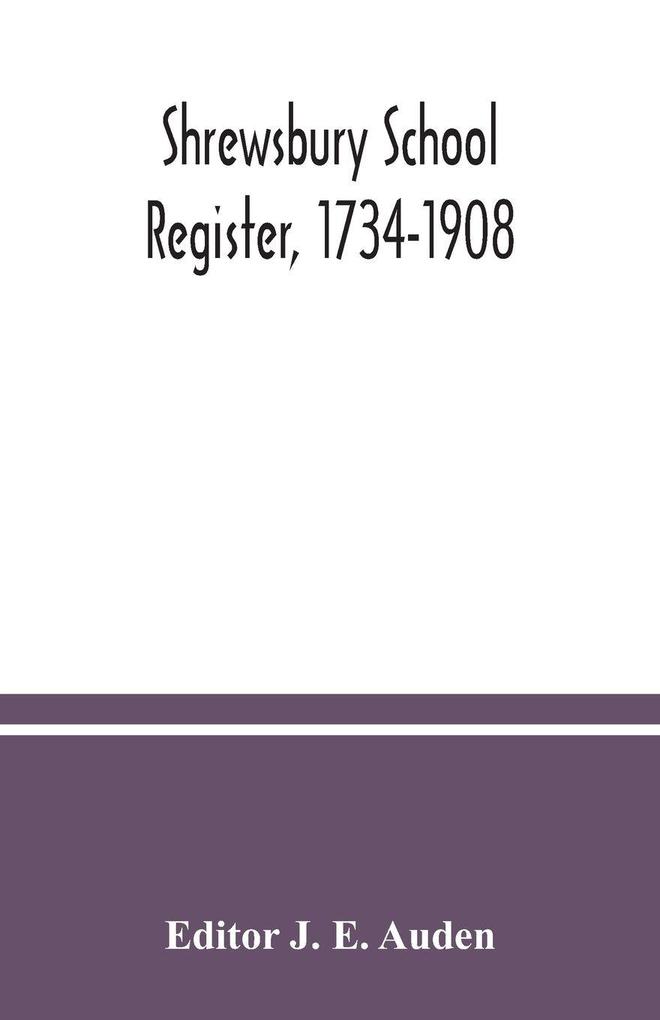 Shrewsbury School register 1734-1908