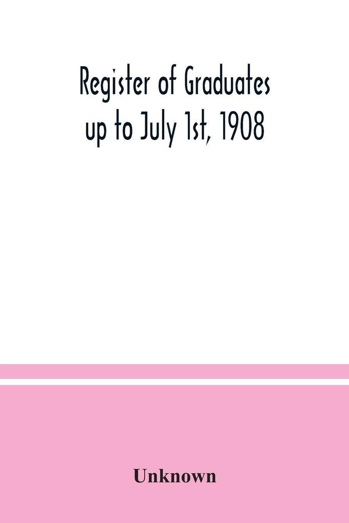 Register of graduates up to July 1st 1908