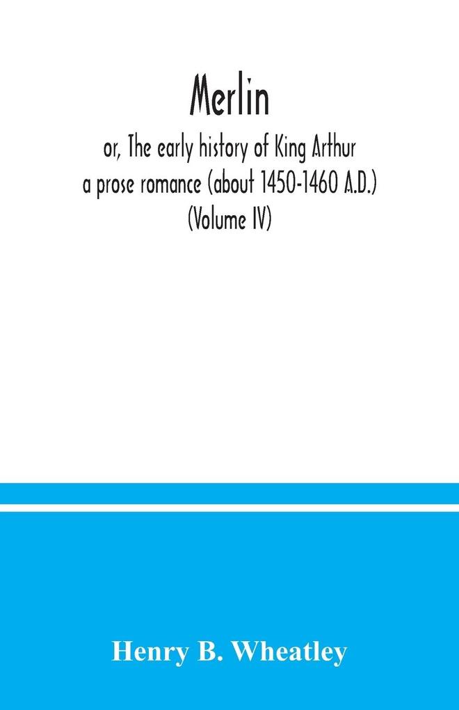 Merlin ; or The early history of King Arthur