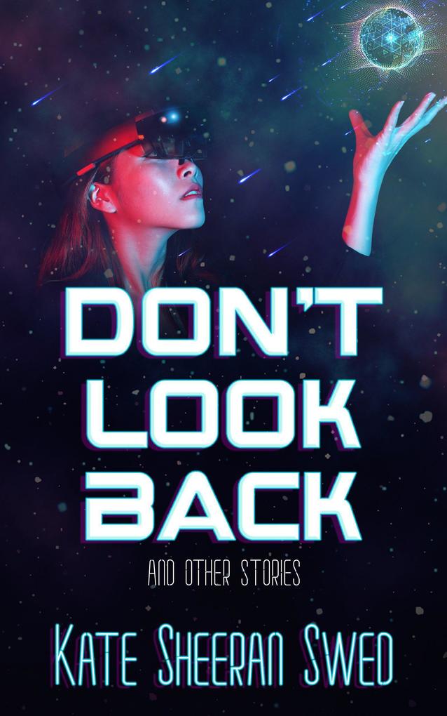 Don‘t Look Back (And Other Stories)
