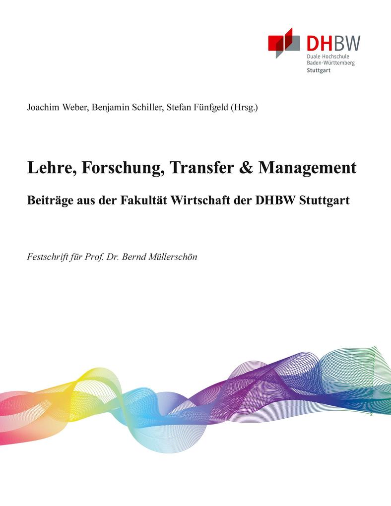 Lehre Forschung Transfer & Management - Beiträge aus der Fakultät Wirtschaft der DHBW Stuttgart