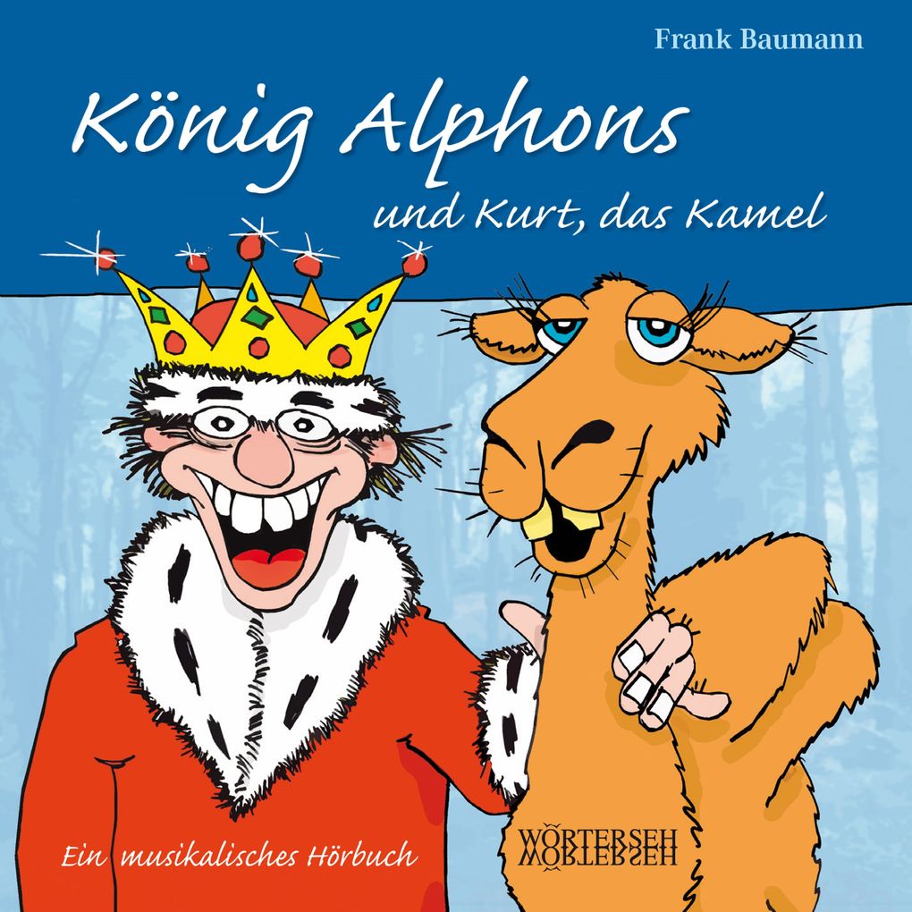 König Alphons und Kurt das Kamel