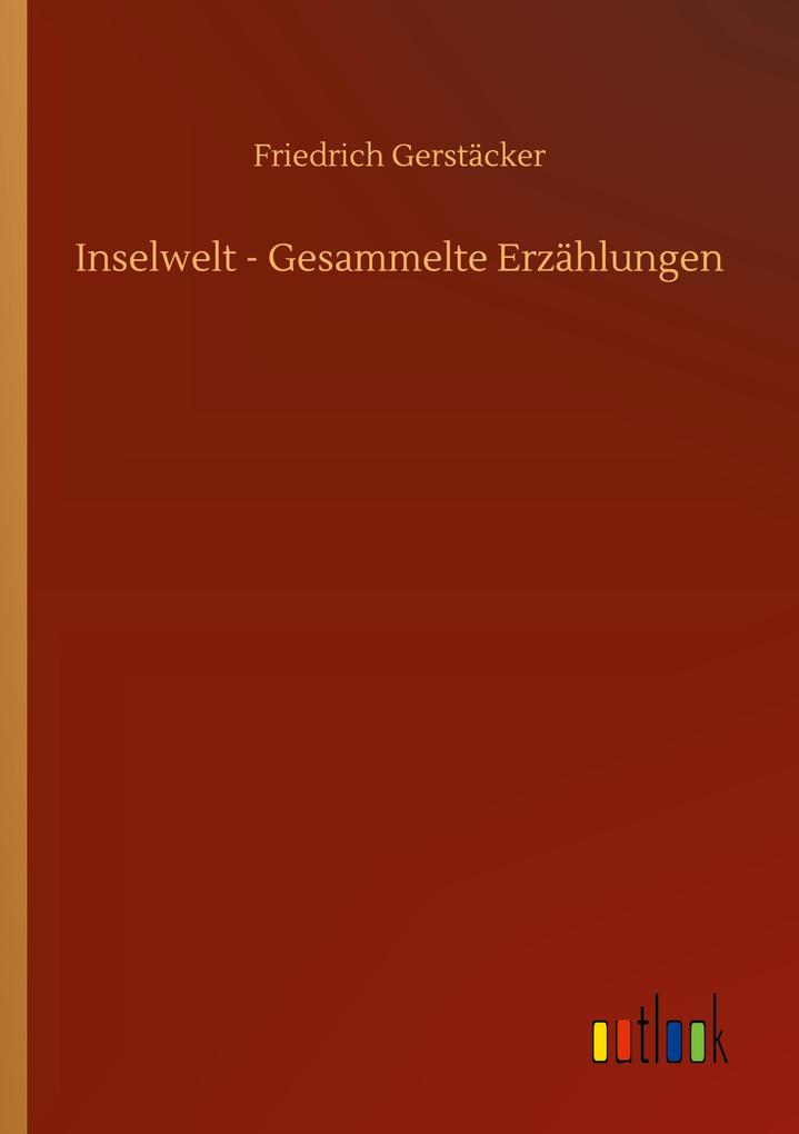 Inselwelt - Gesammelte Erzählungen