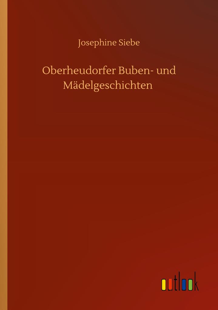 Oberheudorfer Buben- und Mädelgeschichten