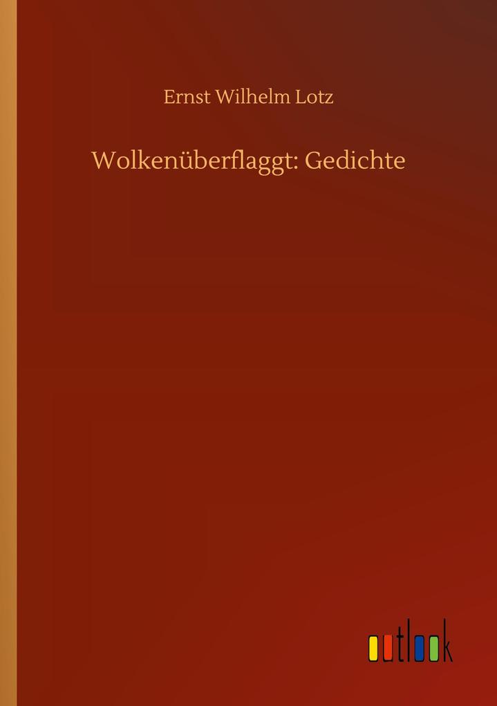Wolkenüberflaggt: Gedichte
