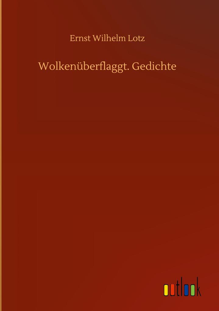 Wolkenüberflaggt. Gedichte