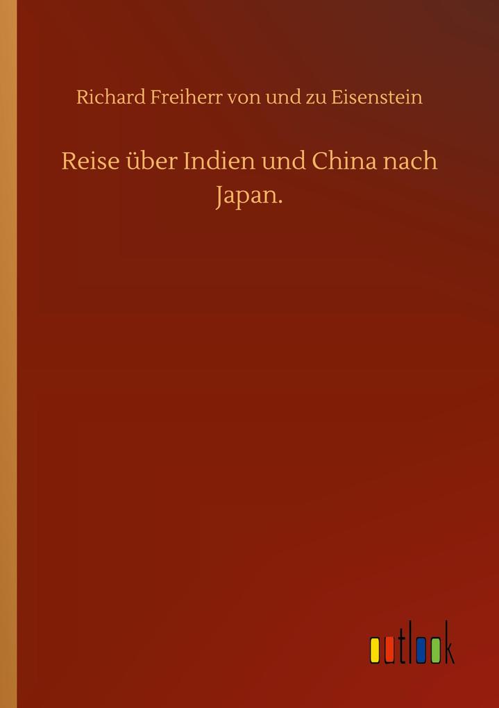 Reise über Indien und China nach Japan.