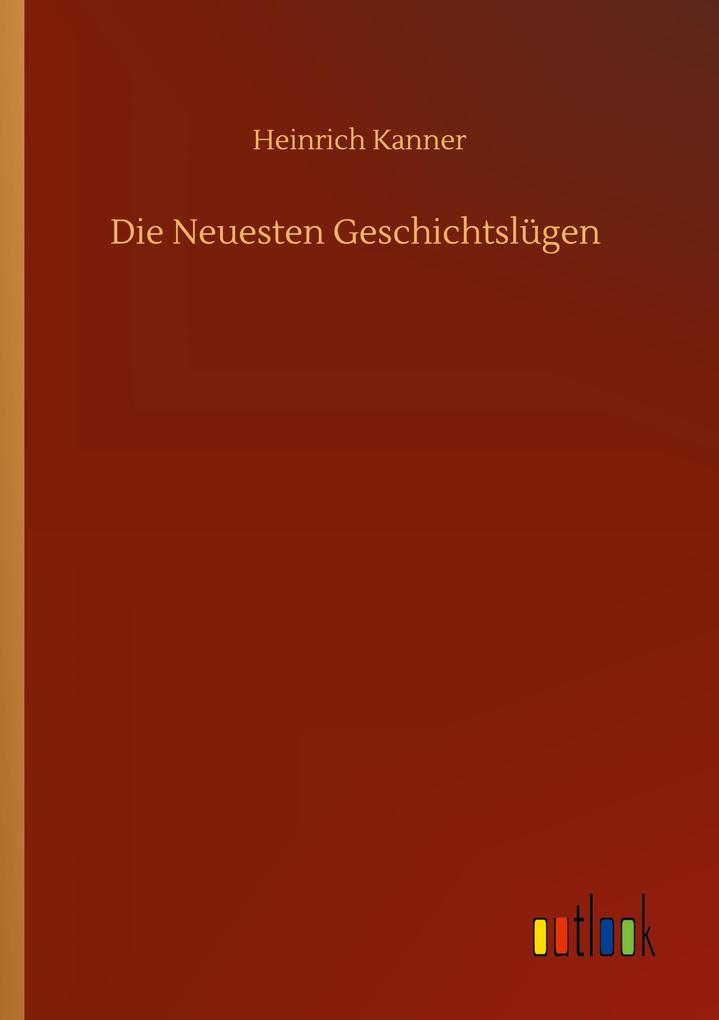Die Neuesten Geschichtslügen