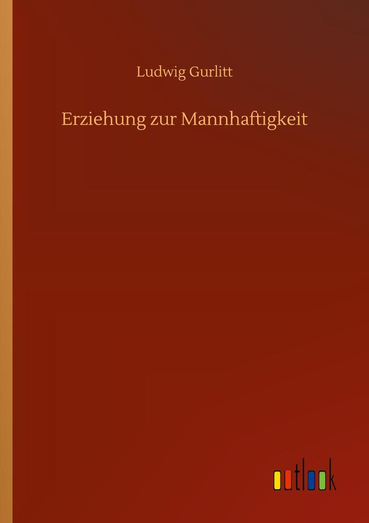 Erziehung zur Mannhaftigkeit
