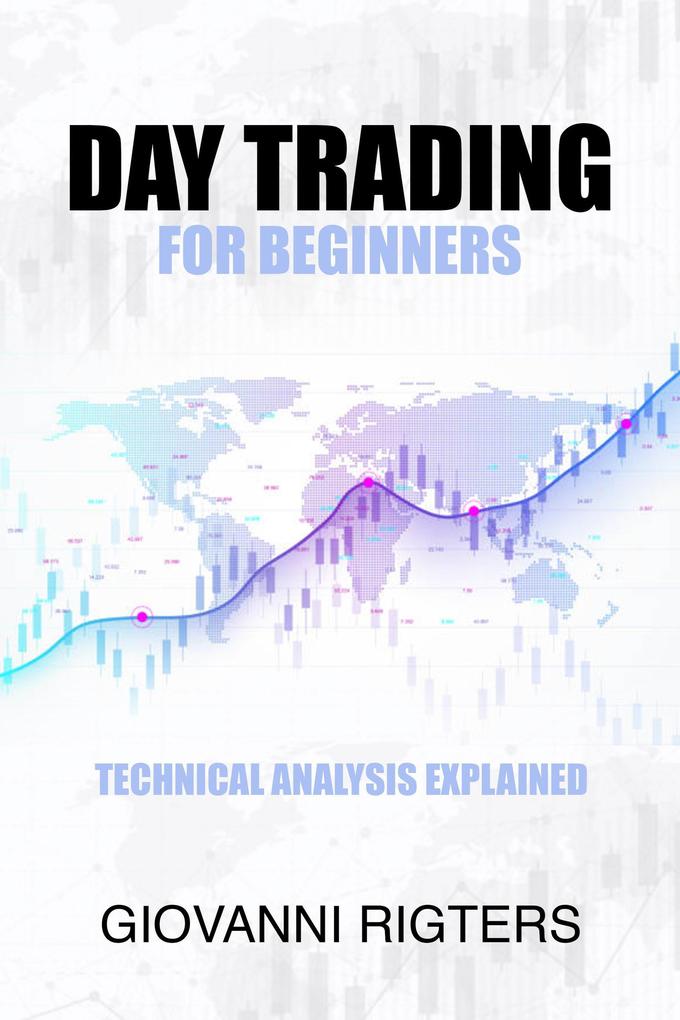 Day Trading for Beginners: Technical Analysis Explained