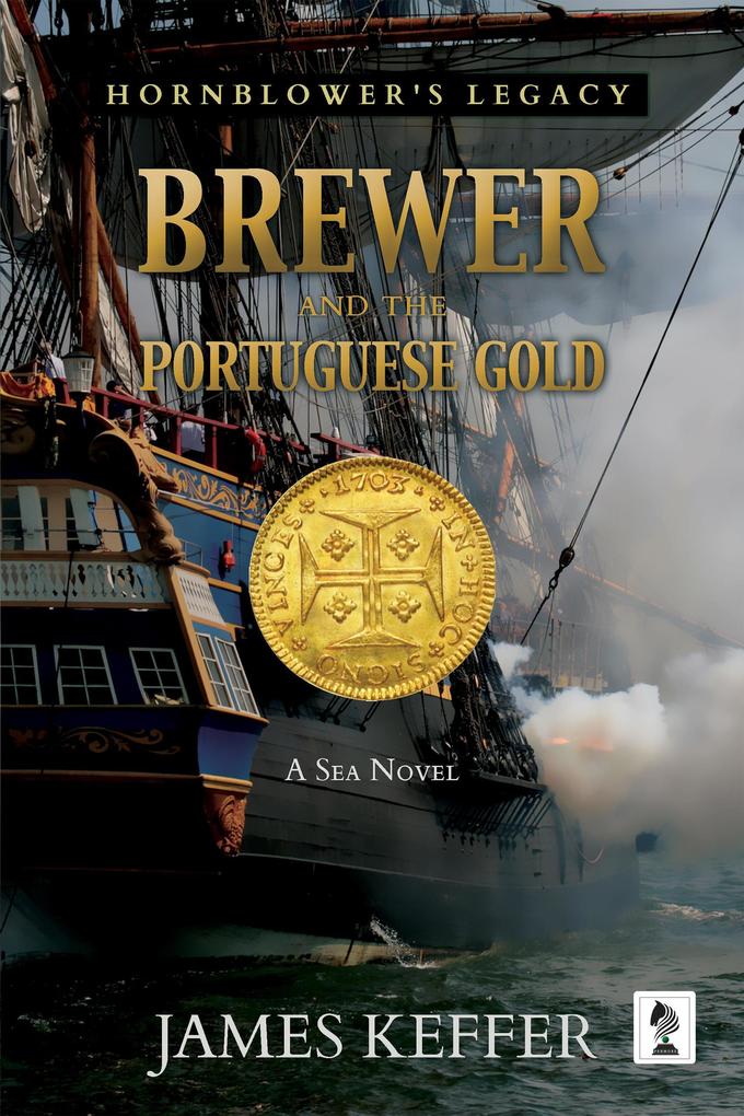 Brewer and The Portuguese Gold (Hornblower‘s Legacy)