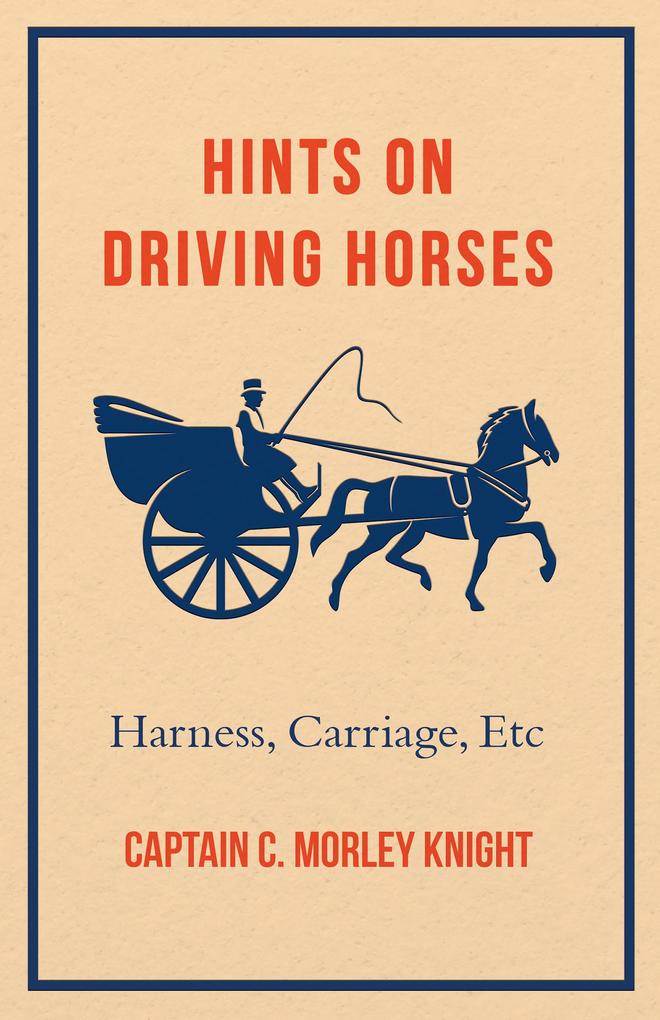Hints on Driving Horses (Harness Carriage Etc)