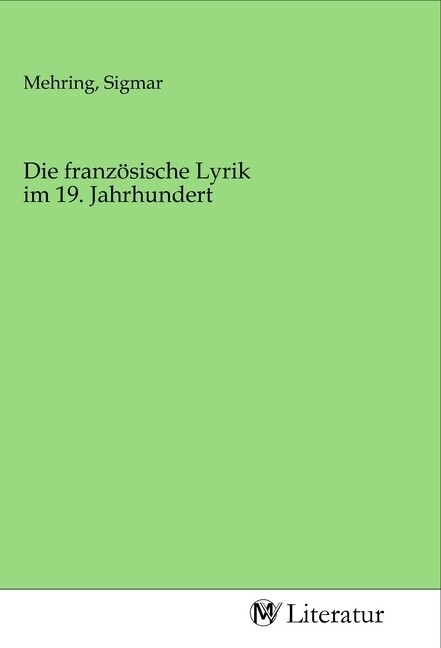 Image of Die französische Lyrik im 19. Jahrhundert