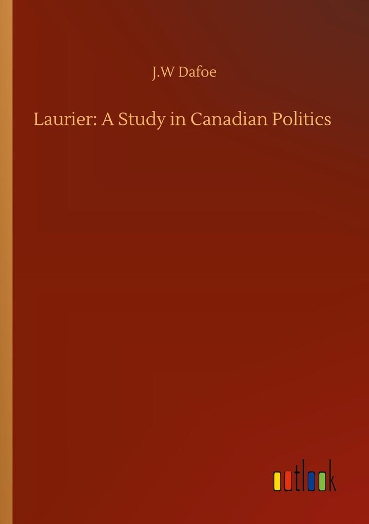 Laurier: A Study in Canadian Politics