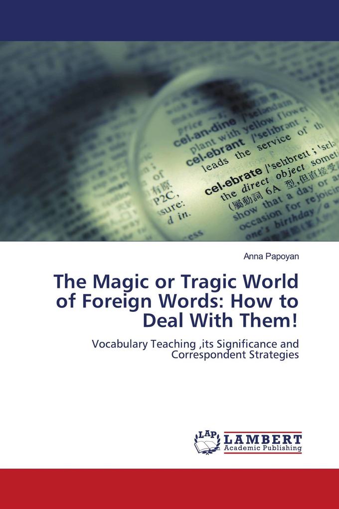 The Magic or Tragic World of Foreign Words: How to Deal With Them!