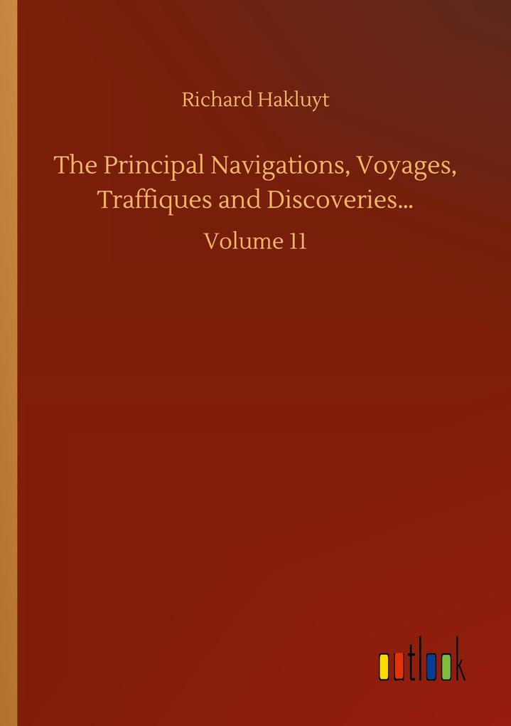 The Principal Navigations Voyages Traffiques and Discoveries...