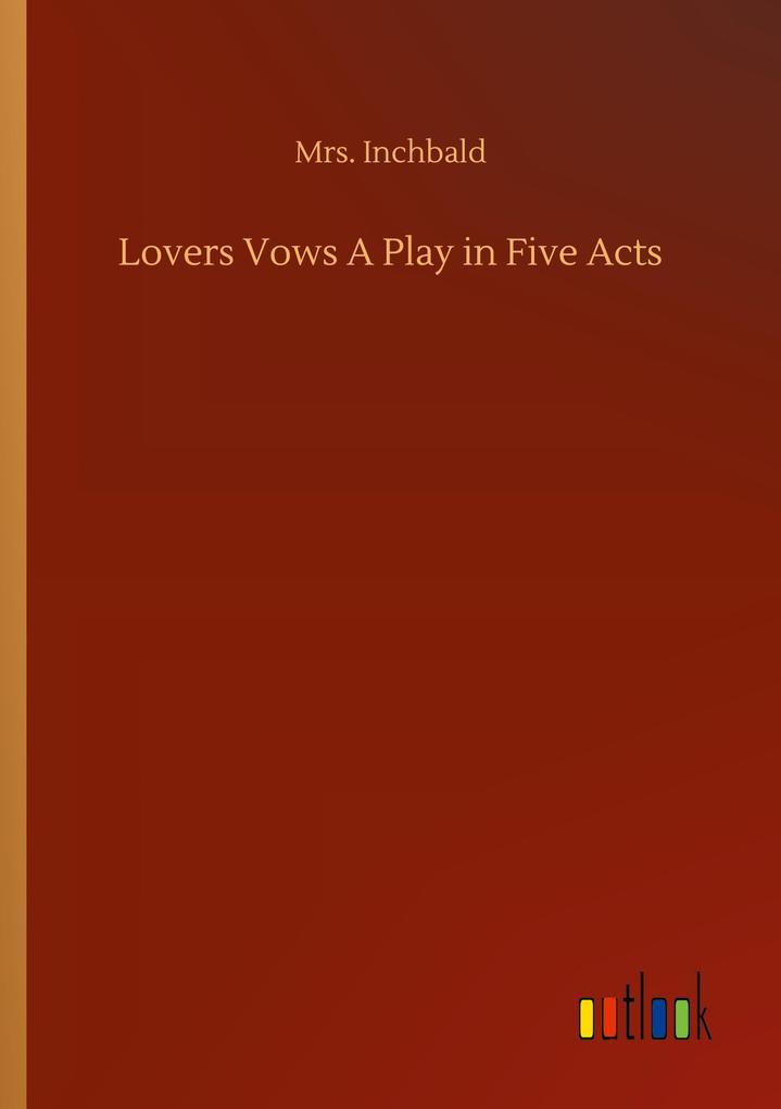 Image of Lovers Vows A Play in Five Acts