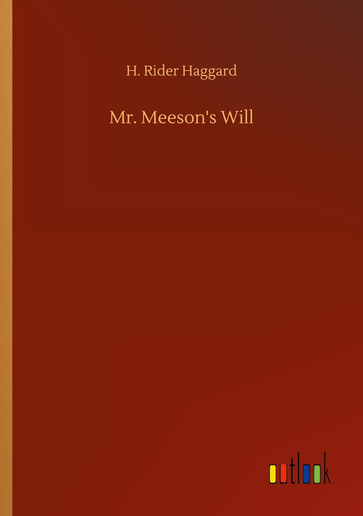 Mr. Meeson's Will - H. Rider Haggard