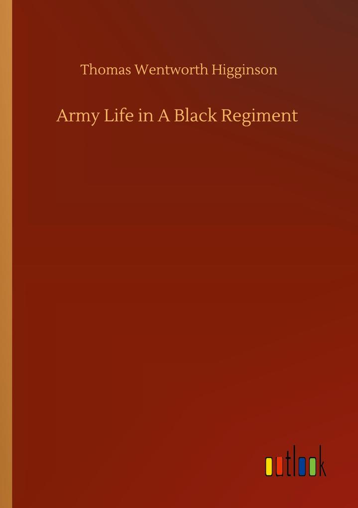 Army Life in A Black Regiment