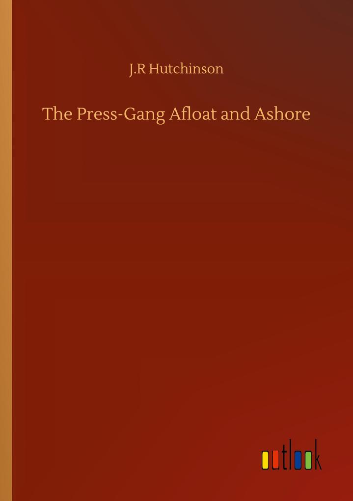 The Press-Gang Afloat and Ashore