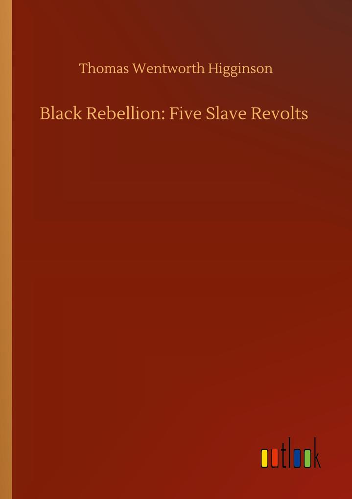 Black Rebellion: Five Slave Revolts