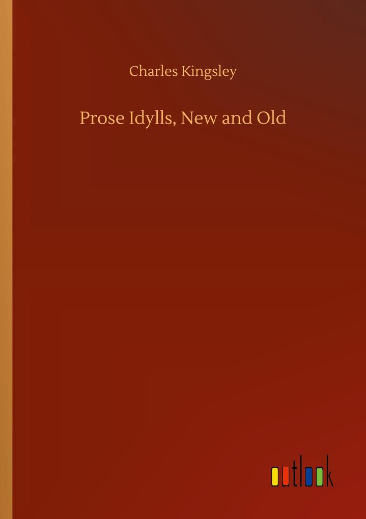 Prose Idylls New and Old