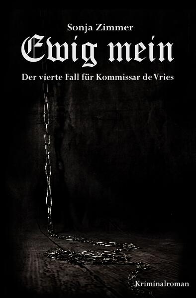 Ewig mein - Der vierte Fall für Kommissar de Vries - Sonja Zimmer