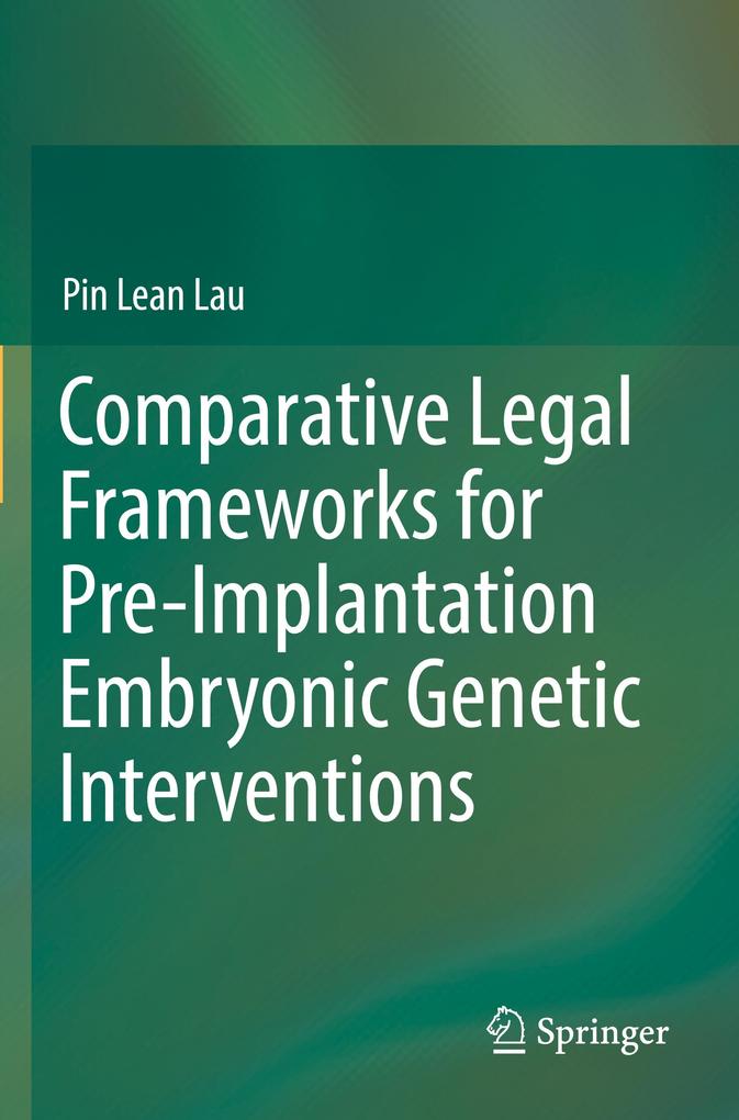 Comparative Legal Frameworks for Pre-Implantation Embryonic Genetic Interventions