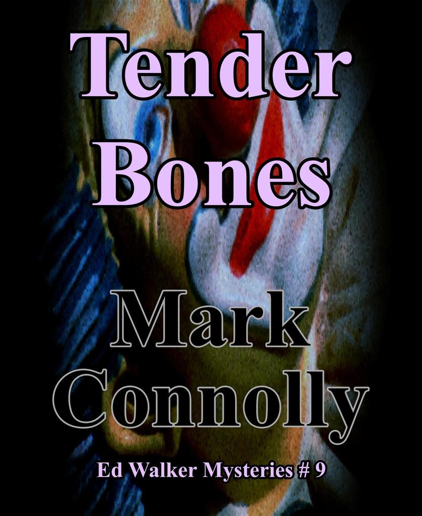 Tender Bones (Ed Walker Mysteries #9)