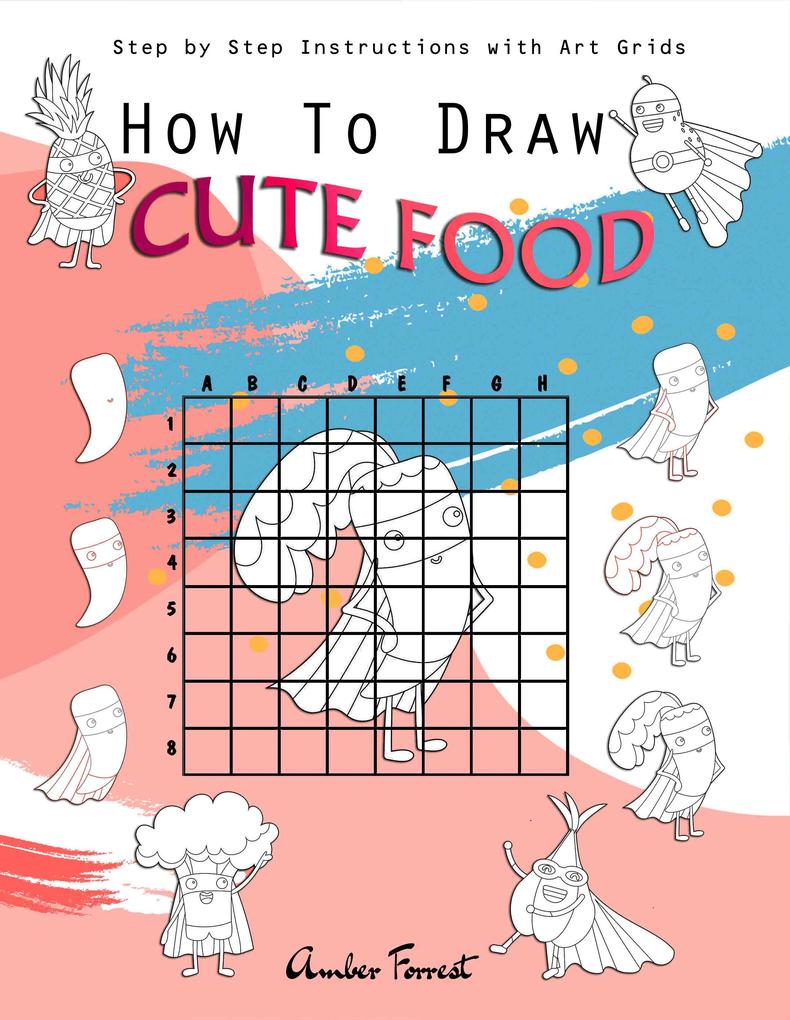 How To Draw Cute Food : Step by Step Instructions with Art Grids