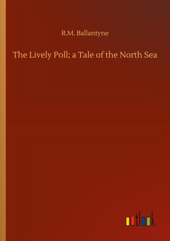 Image of The Lively Poll; a Tale of the North Sea