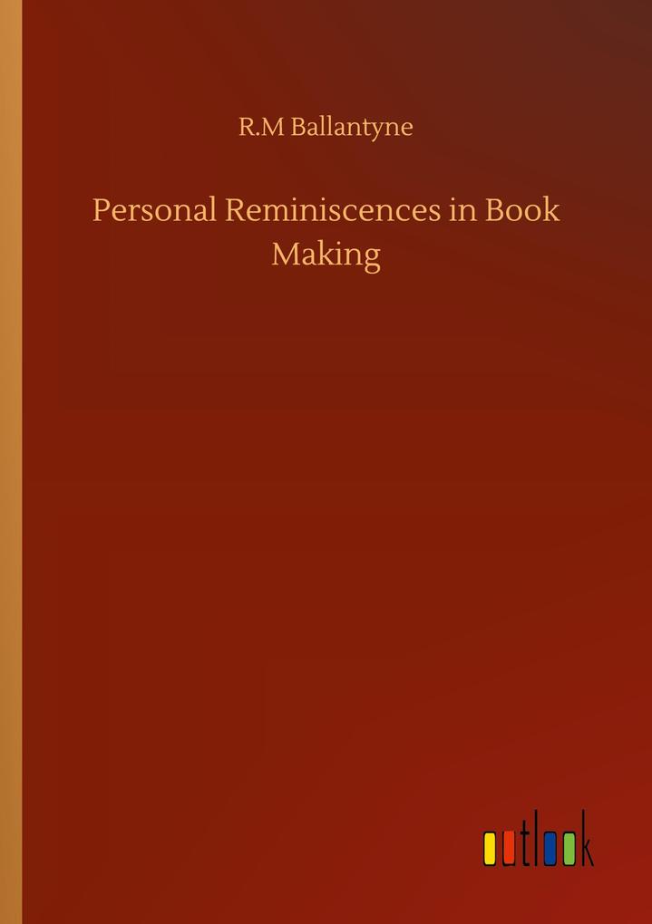 Personal Reminiscences in Book Making