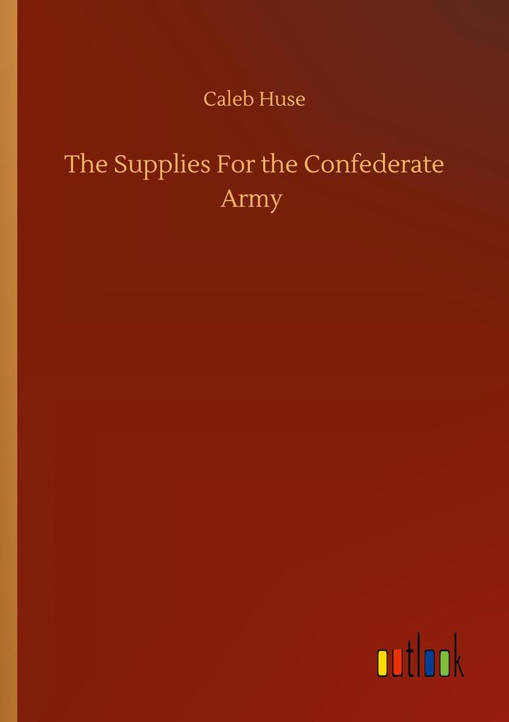 The Supplies For the Confederate Army