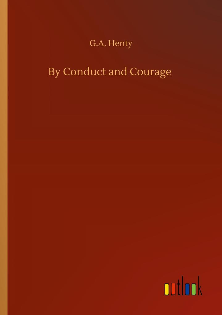 By Conduct and Courage