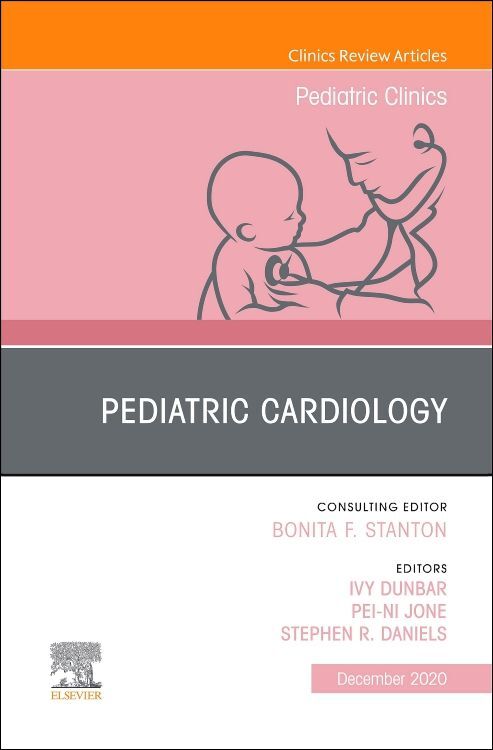 Pediatric Cardiology an Issue of Pediatric Clinics of North America