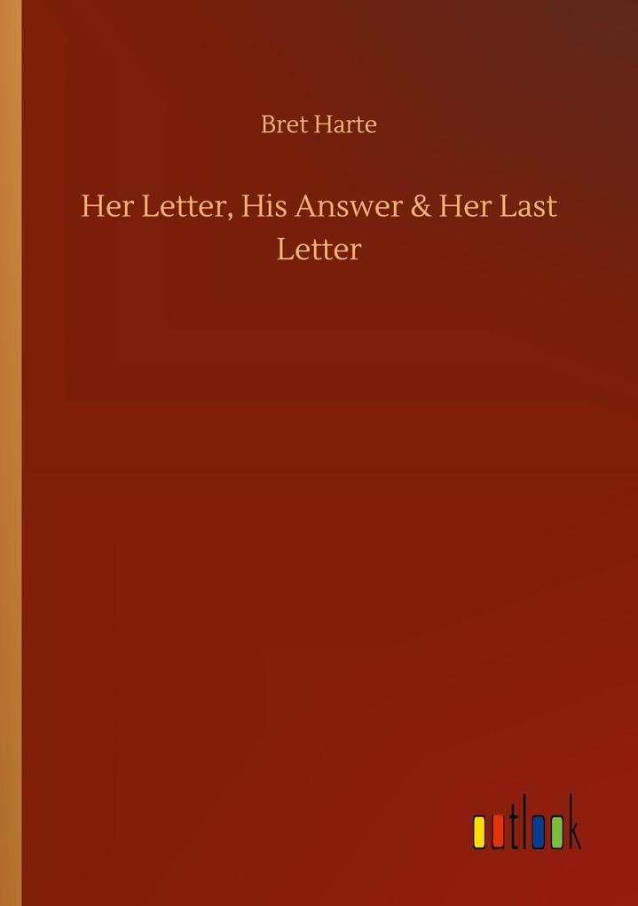 Image of Her Letter His Answer & Her Last Letter
