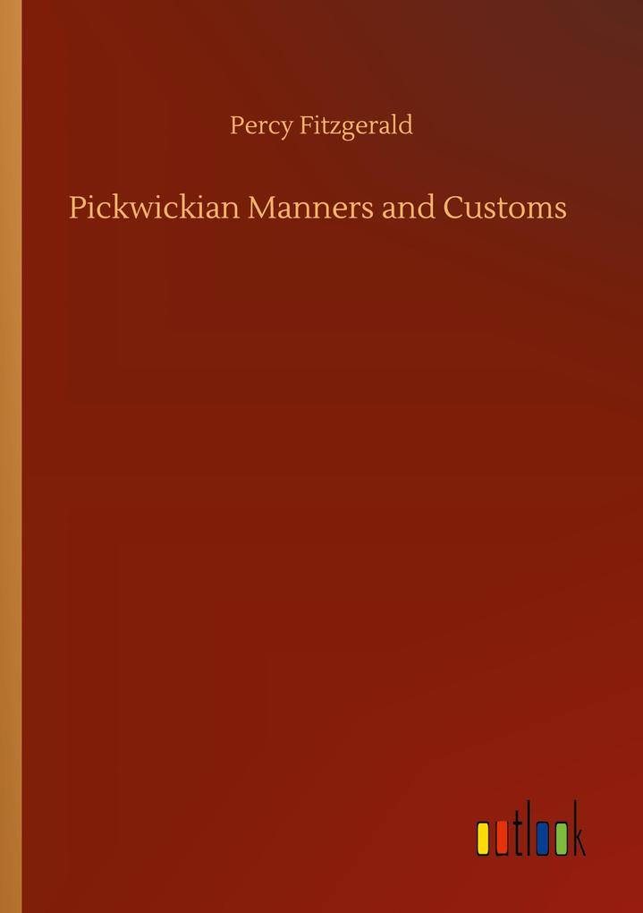 Pickwickian Manners and Customs