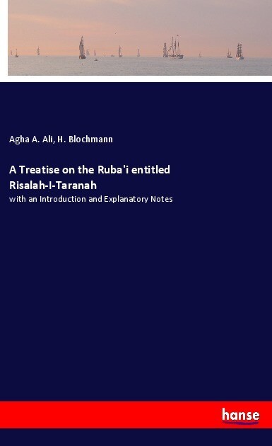 A Treatise on the Ruba‘i entitled Risalah-I-Taranah