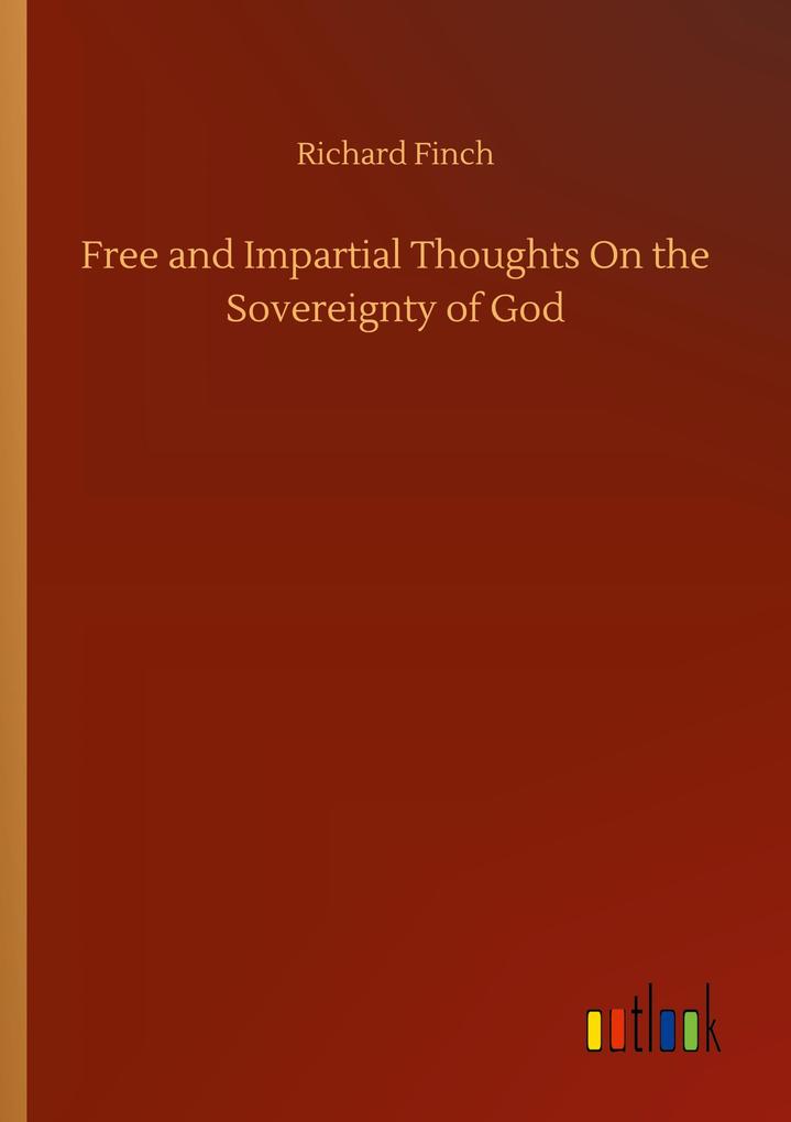 Image of Free and Impartial Thoughts On the Sovereignty of God