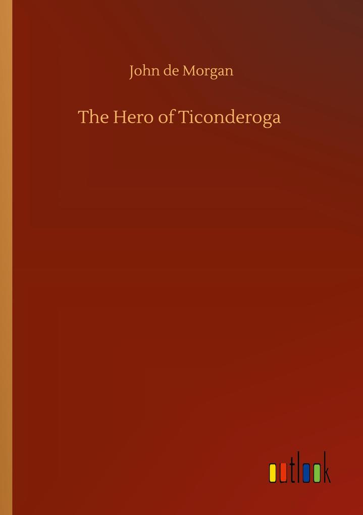 The Hero of Ticonderoga