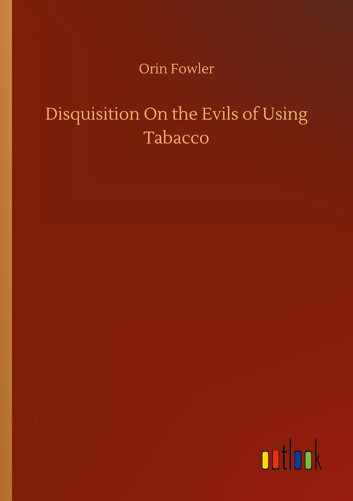 Disquisition On the Evils of Using Tabacco