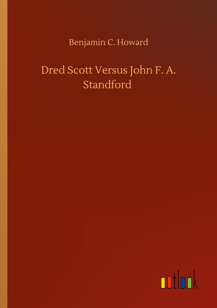 Dred Scott Versus John F. A. Standford