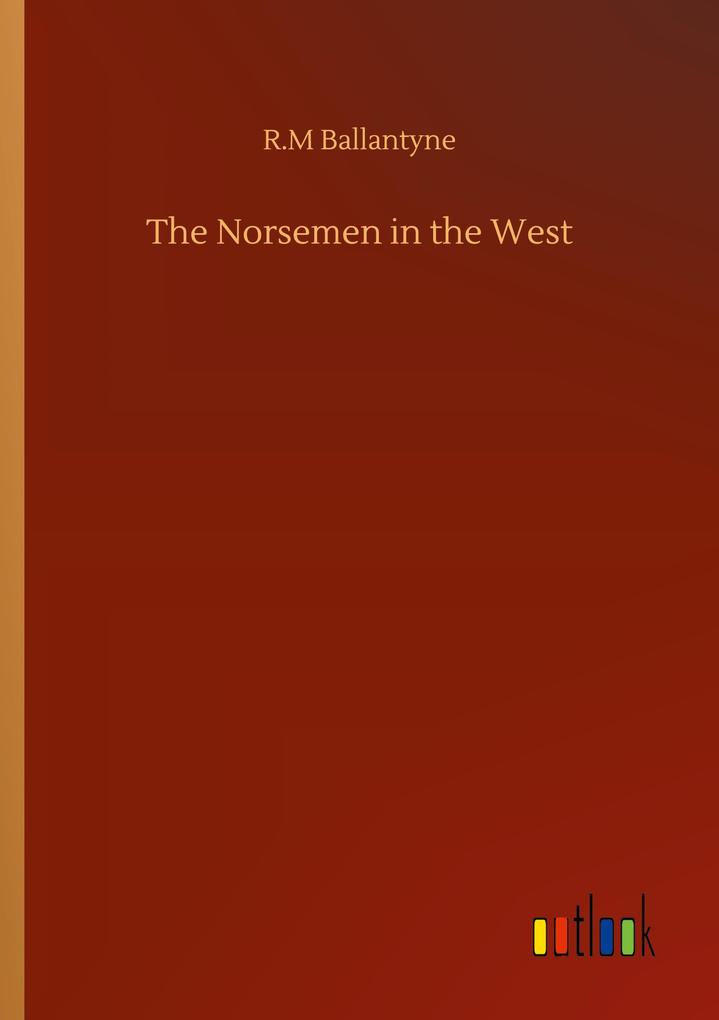 The Norsemen in the West