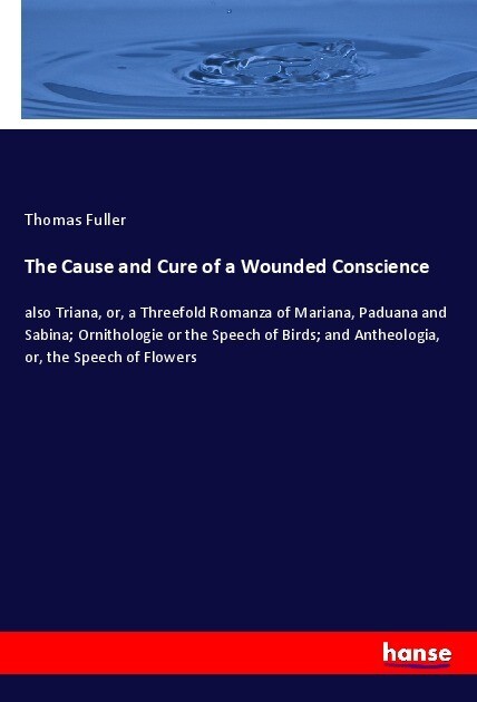 The Cause and Cure of a Wounded Conscience