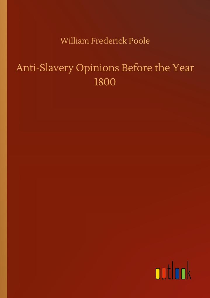 Image of Anti-Slavery Opinions Before the Year 1800
