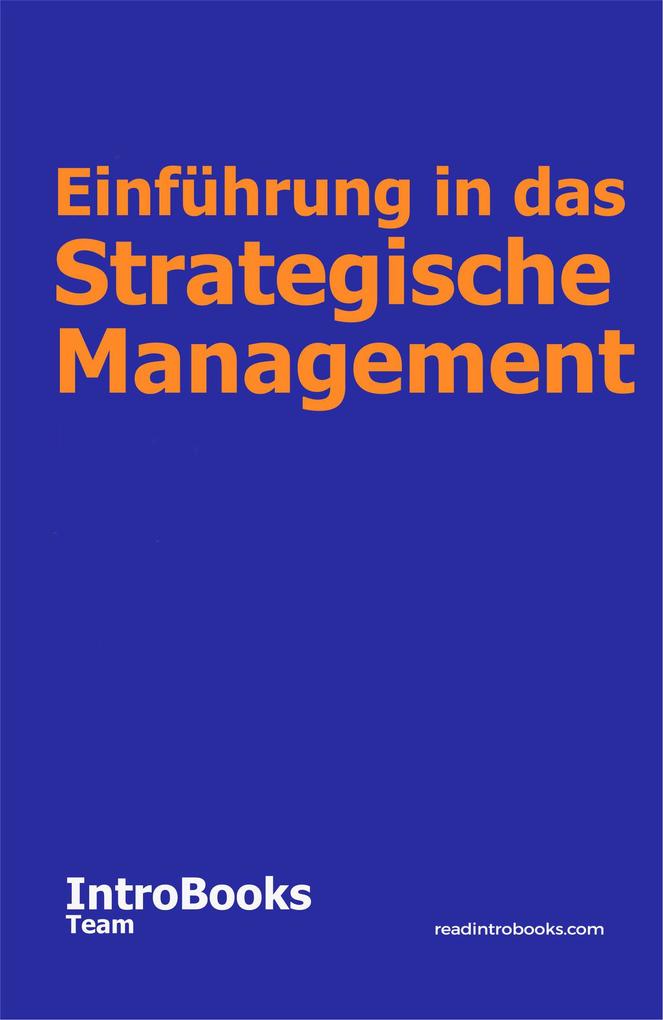 Einführung in das Strategische Management